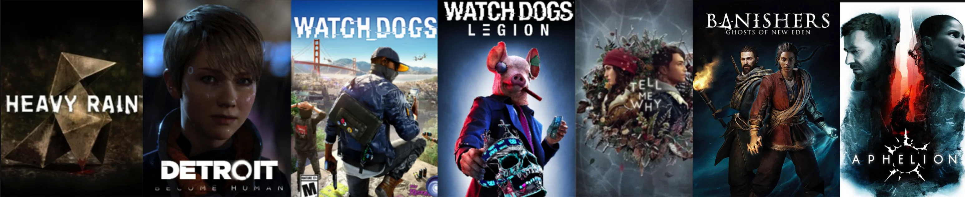 Games I worked on: Heavy Rain, Detroit: Become Human, Watch Dogs, Watch Dogs: Legion, Tell Me Why, Banishers: Ghosts of New Eden, Aphelion